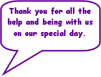 Rounded Rectangular Callout: Thank you for all the help and being with us on our special day.